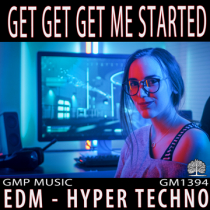 Get Get Get Me Started - EDM