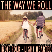 The Way We Roll (Acoustic Indie Folk - Light Hearted - Hopeful - Romantic - Nature)