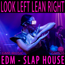 Look Left Lean Right (EDM - Slap House - Electronic Pop)