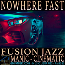 Nowhere Fast (Fusion Jazz - Manic - Urban - Cinematic)