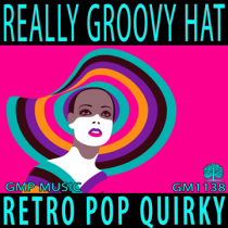 Really Groovy Hat (Retro Pop - Quirky - Electronic - Fun - Retail - Podcast)