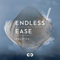Positive, Endless Ease