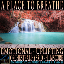 A Place To Breathe Hopeful Emotional Uplifting Orchestral Hybrid Drama TV Film Score