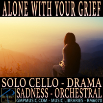 Alone With Your Grief (Solo Cello Underscore)