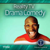 Reality TV Drama Comedy