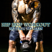 Hip Hop Workout - No Pain No Gain