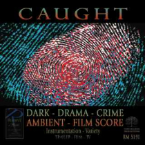 Caught (Dark - Drama - Crime - Ambient - Film)