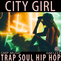 City Girl (Trap Soul - Urban - Relaxed - Underscore - Hip Hop)