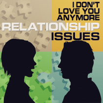 Relationship Issues I Dont Love You Anymore