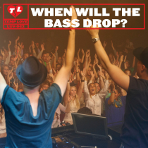 When Will the Bass Drop?