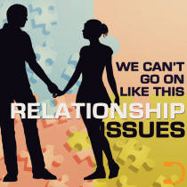 Relationship Issues We Cant Go On Like This