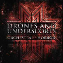Drones and Underscores - Orchestral Horror