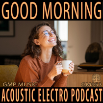 Good Morning (Acoustic Electro Pop - Happy - Podcast)