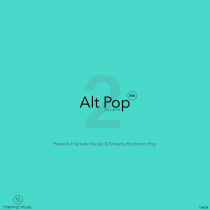 Alt Pop 2 Powerful Female Vocal & Dreamy Bedroom Pop