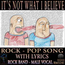 It’s Not What I Believe (Rock - Pop Song With Lyrics)