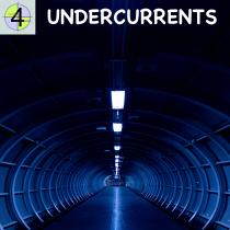 UNDERCURRENTS