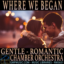 Where We Began (Gentle - Romantic - Piano And Chamber Orchestra)