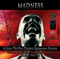 Madness (Orch-Rock Band-Snd Design, Action-Thriller-Drama-Suspense-Horror-Rock)