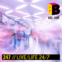 Live, Life 24, 7