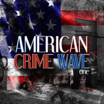 American Crime Wave One
