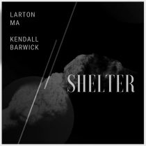 SHELTER volume one by Larton Ma and Kendall Barwick