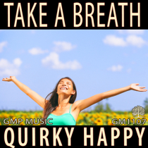 Take A Breath (Quirky - Happy - Upbeat - Podcast - Retail)