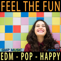 Feel the Fun (EDM - Pop - Youthful - Happy)