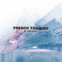 FRENCH TONGUES In The City