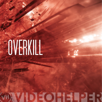 Overkill