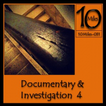 10 Miles of Documentary and Investigation 4