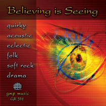 Believing Is Seeing (Quirky-Acs-Eclectic-Folk-Soft Rock-Drama)