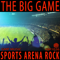 The Big Game (Sports Arena Rock - Muscle - Tough)