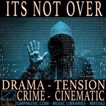 Its Not Over (Drama - Suspense - Orchestral Hybrid - Tension - Crime - Cinematic Underscore)