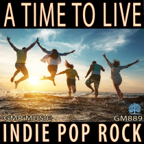 A Time To Live (Indie Pop Rock - Upbeat - Positive - Retail)