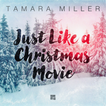 Tamara Miller Just Like A Christmas Movie