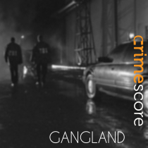 Crimescore, Gangland