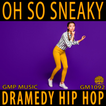 Oh So Sneaky (Quirky - Sneaky - Hip Hop - Dramedy)