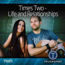 Times Two - Life and Relationships