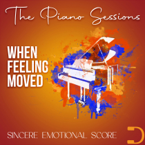 The Piano Sessions, When Feeling Moved Sincere Emotional Score