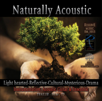 Naturally Acoustic (Acs Guitar & Ensemble, Exotic-Light Hearted-Reflective-Drama)