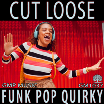Cut Loose (Electro Pop Funk - Quirky - Youthful - Fun)