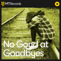 No Good at Goodbyes