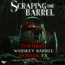 Scraping The Barrel Tortured Whiskey Barrel Horror FX