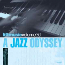 Liftmusic Volume 36 A Jazz Odyssey