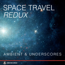 Space Travel Redux - Ambient & Underscores