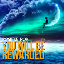 You Will Be Rewarded Positive Pop