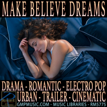 Make Believe Dreams (Drama - Romantic - Electro Pop - Urban - Trailer - Cinematic Underscore)