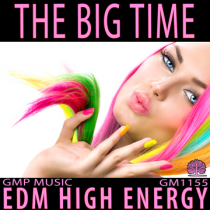 The Big Time (EDM - Electro - High Energy - Retail - Podcast)