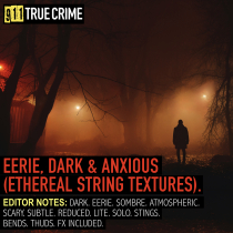 Eerie Dark and Anxious Ethereal String Textures