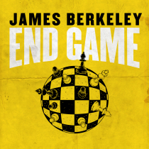 JAMES BERKELEY End Game